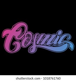 Cosmic. Vector handwritten unique lettering isolated. Modern calligraphy. Template for card, poster, banner, print for t-shirt, logotype.