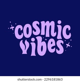 Cosmic Vibes, Slogan graphic for t-shirt, vector