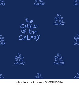Cosmos patches seamless pattern design with the child of the galaxy inscription in doodle style. Cute kids cosmic print on black blue background.