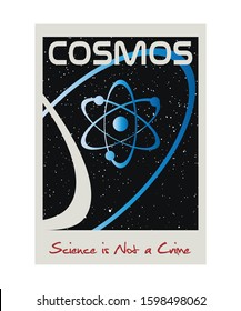 cosmos poster and science is not a crime fashion slogan for different apparel and T-shirt. - Vector