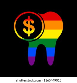 The cost of tooth treatment sign. Vector. Icon with colors of LGBT flag at black background.