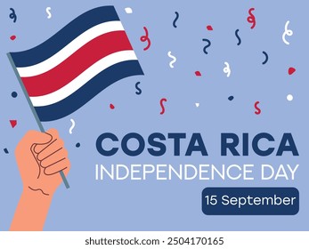 Día de la independencia de Costa Rica 15 de septiembre, bandera de Costa Rica en mano. Tarjeta de felicitación, cartel, Plantilla de Anuncio	