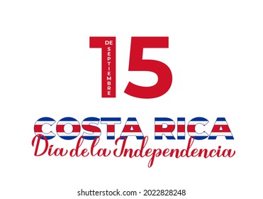 Costa Rica Independence Day calligraphy lettering in Spanish. National holiday celebrated on September 15. Vector template for typography poster, banner, greeting card, flyer, etc.