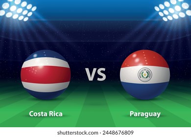 Costa Rica vs Paraguay. America football tournament 2024, Soccer scoreboard broadcast graphic template