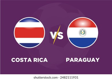 Costa Rica vs Paraguay in Football Competition Rival flags of both teams with football shape.Isolate with purple color and Football.Editable EPS file. Cotra VS Para football match concept.