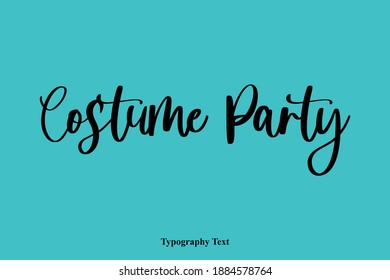 Costume Party Elegant Cursive Typography Text On Cyan Background