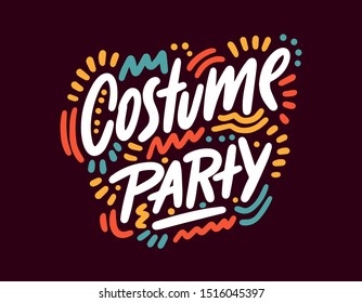 Costume party - Halloween party hand drawn lettering phrase, isolated on the white. Fun brush ink inscription for photo overlays, typography greeting card or t-shirt print, flyer, poster design

