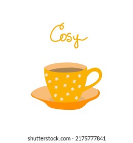 Cosy yellow cup of tea flat vector illaustration. Handdrawn lettering cosy