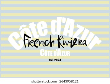 Cote d'Azur, French Riviera in French. Vintage college style quote slogan typography. Vector illustration design for fashion graphics, t shirt prints, posters, stickers, frames