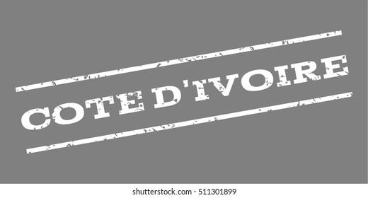 Cote D'Ivoire watermark stamp. Text caption between parallel lines with grunge design style. Rubber seal stamp with dust texture. Vector white color ink imprint on a gray background.
