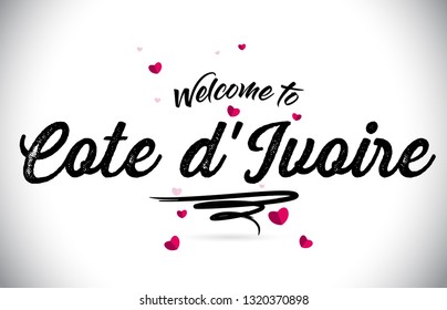 Cote d'Ivoire Welcome To Word Text with Handwritten Font and Pink Heart Shape Design Vector Illustration.