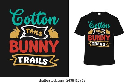 Cotton Tails Bunny Trails Easter Day T shirt Design, vector illustration, graphic template, print on demand, typography, vintage, eps 10, textile fabrics, retro style, element, apparel, easter tee