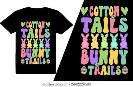 Cotton Tails Bunny Trails easter day t shirt Happy easter , Easter Day Typography colorful vector t-shirt design Design