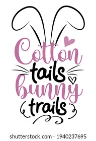 Cotton Tails Bunny Trails - funny greeting for Easter, with bunny ears. Good for Textile print, poster, card, mug and other gifts design.