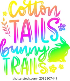 cotton tails bunny trails happy easter rainbow colorful bright vibrant graphic design quote