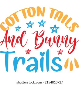 Cotton Tails And Bunny Trails t-shirt design ,vector file.