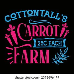 Cotton tall is carrot 25c each farm