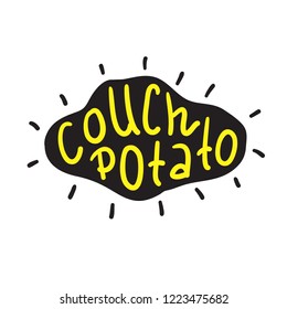 Couch Potato - simple inspire and motivational quote. English idiom, lettering. Print for inspirational poster, t-shirt, bag, cups, card, flyer, sticker, badge. Cute and funny vector sign