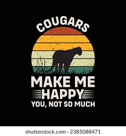 Cougars Make Me happy You Not So Much Vector illustrations for Graphic Design, t-shirt prints, posters, and Mugs.