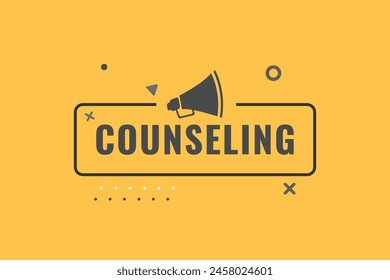 Counseling Button. Speech Bubble, Banner Label Counseling