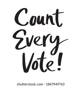Count every vote! Election day campaign flyer. Typographic quote about the importance of voting