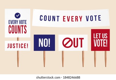 Count every vote. Politic Set of protest picket sign plate, tablets, placards for demonstration. Situation in USA after presidential election 2020