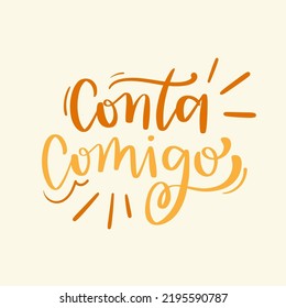 Count on me in Brazilian Portuguese Hand Lettering Calligraphy. Vector.