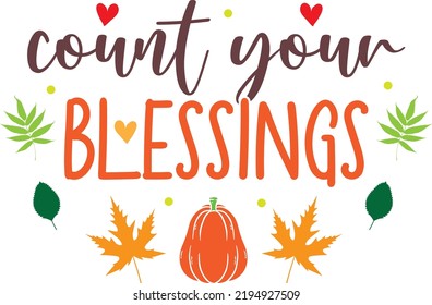 Count Your Blessings, Happy Fall, Thanksgiving Day, Happy Harvest, Vector Illustration File