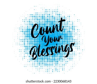 Count Your Blessings, Isolated on white background, Vector Design Template.