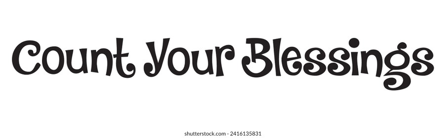 count your blessings text on white background.