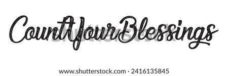 count your blessings text on white background.