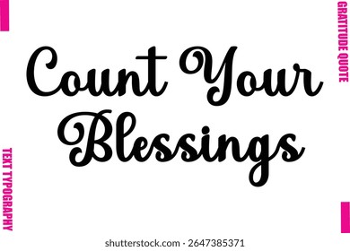 Count Your Blessings Thanksgiving Slogan Typography Lettering
