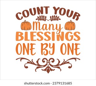 Count Your Many Blessings One By One, Trendy, Retro Thanksgiving T-Shirt Design. Funny Thanksgiving Day Tee T Shirts Design Vector Illustration. svg