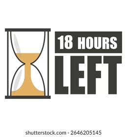 Countdown clock icon. Eighteen hours left. Hourglass time symbol. Bold vector shape.
