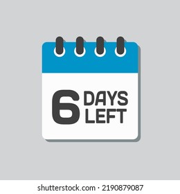 Countdown daily page calendar icon - 6 days left. Vector number day to go. Agenda app, business deadline, date. Reminder, schedule simple pictogram. Countdown for sale, promotion