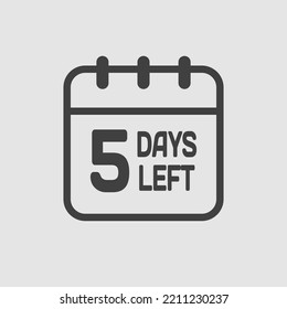 Countdown daily page calendar icon - 5 days left. Vector number day to go. Agenda app, business deadline, date. Reminder, schedule simple pictogram. Countdown for sale, promotion