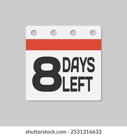 Countdown daily page calendar icon - 8 days left. Vector number day to go. Agenda app, business deadline, date. Reminder, schedule simple pictogram. Countdown for sale, promotion