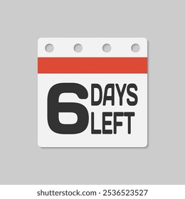 Countdown daily page calendar icon - 6 days left. Vector number day to go. Agenda app, business deadline, date. Reminder, schedule simple pictogram. Countdown for sale, promotion