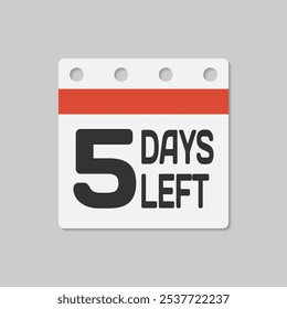 Countdown daily page calendar icon - 5 days left. Vector number day to go. Agenda app, business deadline, date. Reminder, schedule simple pictogram. Countdown for sale, promotion