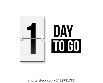 Countdown days to go poster. Left 1 day. Count time display with number one. Sales or promotion clock. Realistic vector illustration isolated on white.