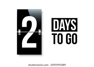 Countdown days to go poster. Left 2 days. Count time display with number two. Sales or promotion clock. Realistic vector illustration isolated on white.