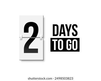 Countdown days to go poster. Left 2 days. Count time display with number two. Sales or promotion clock. Realistic vector illustration isolated on white.