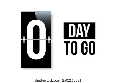 Countdown days to go poster. Left 0 days. Count time display with number zero. Sales or promotion clock. Realistic vector illustration isolated on white.