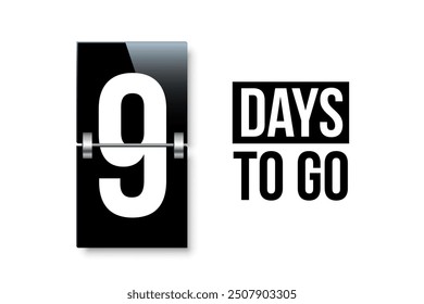 Countdown days to go poster. Left 9 days. Count time display with number nine. Sales or promotion clock. Realistic vector illustration isolated on white.