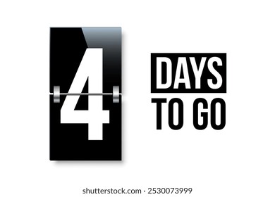 Countdown days to go poster. Left 4 days. Count time display with number four. Sales or promotion clock. Realistic vector illustration isolated on white.