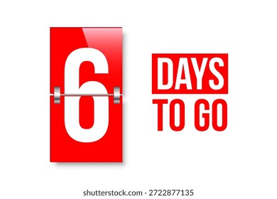 Cartaz dos dias de contagem regressiva. Deixou 6 dias. Exibição do tempo de contagem com o número seis. Relógio de vendas ou promoções. Ilustração de vetor realista isolado no fundo branco.