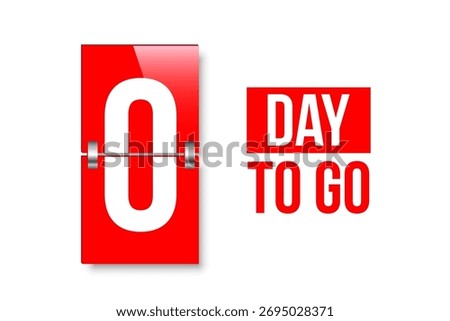 Countdown days to go poster. Left 0 days. Count time display with number zero. Sales or promotion clock. Realistic vector illustration isolated on white background.