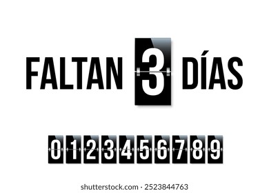 Countdown days to go poster in Spanish. Faltan dÌas. Count time display with all numbers from zero to nine. Sales or promotion clock. Realistic vector illustration isolated on white