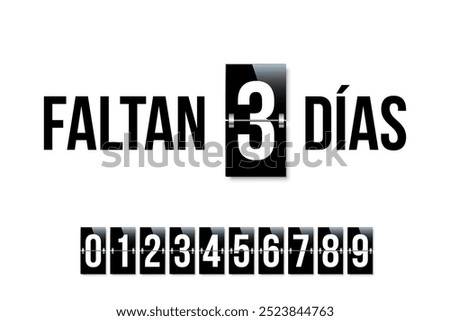 Countdown days to go poster in Spanish. Faltan dÌas. Count time display with all numbers from zero to nine. Sales or promotion clock. Realistic vector illustration isolated on white