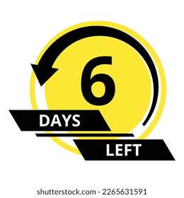 Countdown of days. Number 6 of days left to go. Promotional banner. Price offer promo deal timer, six day only. Stylized counter in black and yellow colors